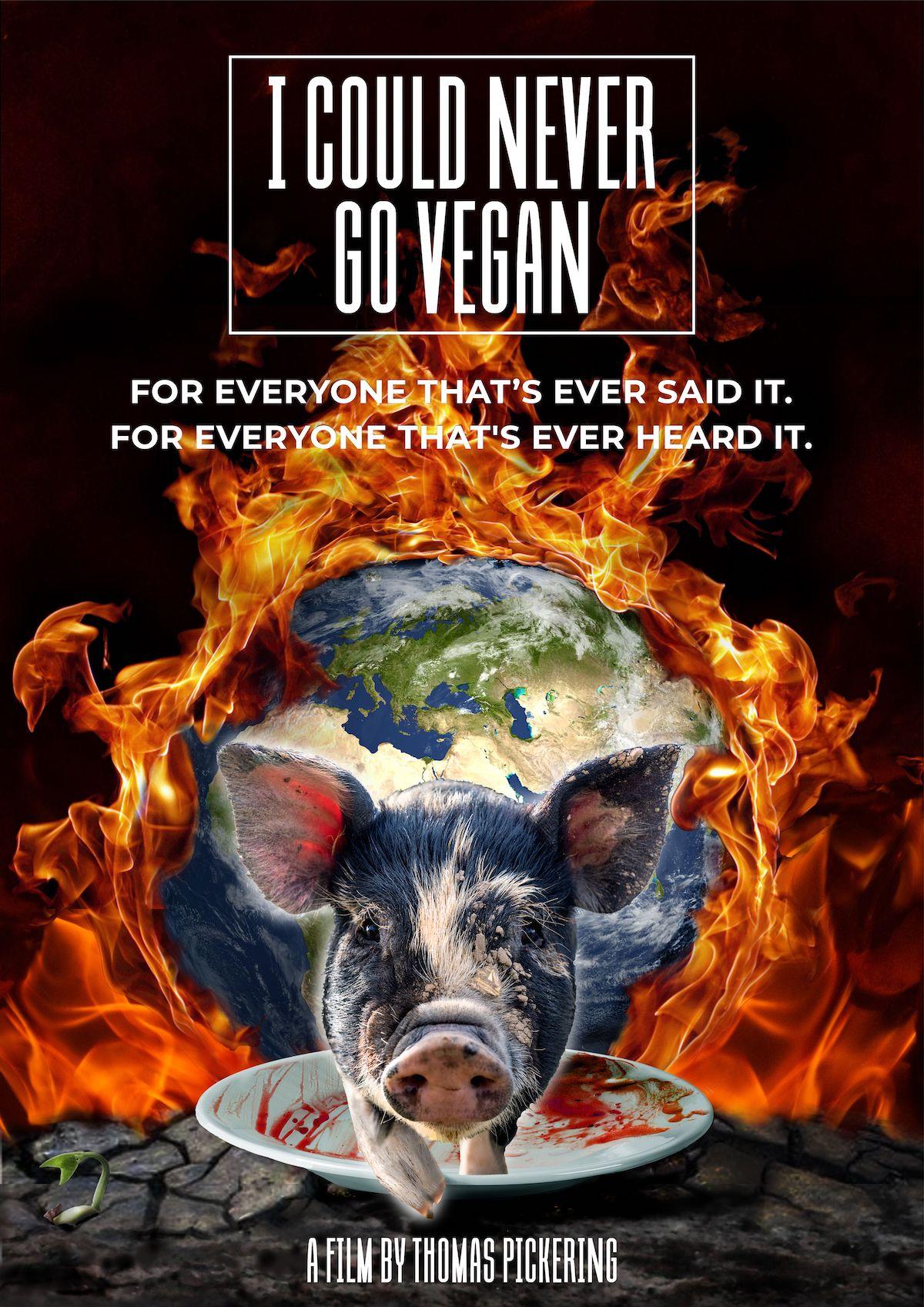 'I Could Never Go Vegan' documentary poster featuring a pig crawling over a bloody plate, a globe, and fire