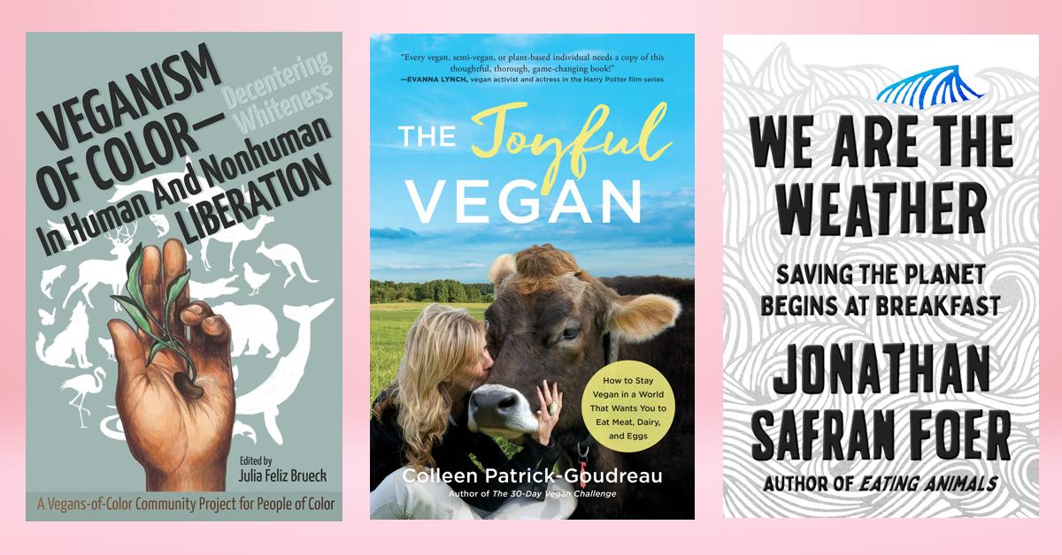 Books About Veganism That Will Enlighten Anyone on a Plant-Based Journey