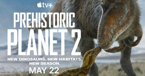 An image of a dinosaur with the text: “Apple TV Plus, Prehistoric Planet 2: New Dinosaurs. New Habitats. New Season. May 22.”