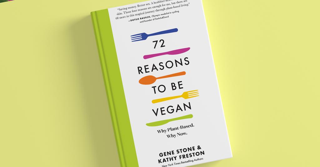 ‘72 Reasons to Be Vegan’ Book Will Inspire Your PlantBased Journey