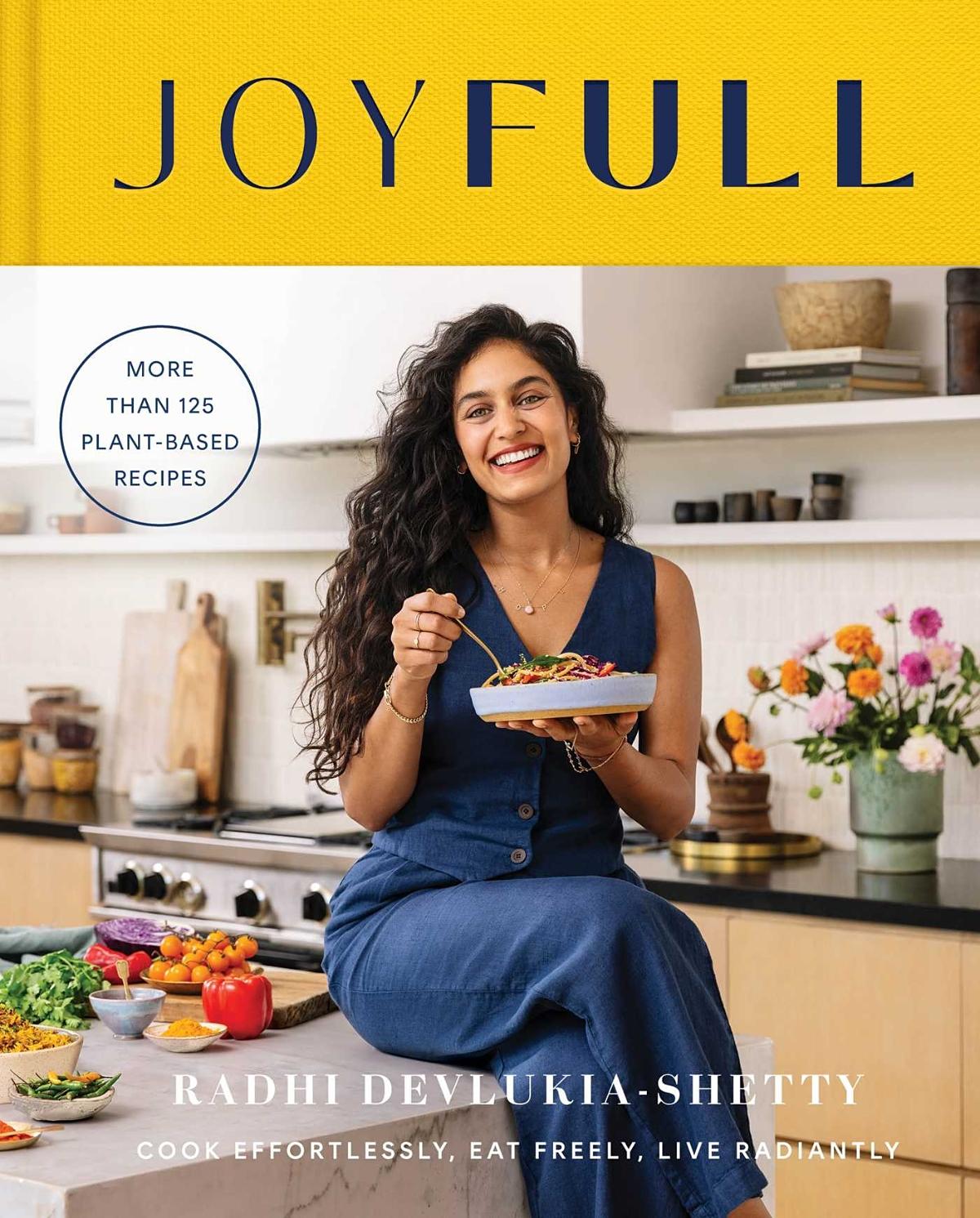 Jacket cover of clinical dietician, nutritionist, and plant-based chef Radhi Devlukia's 2024 cookbook 'JOYFULL'