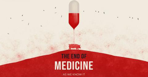 The End of Medicine