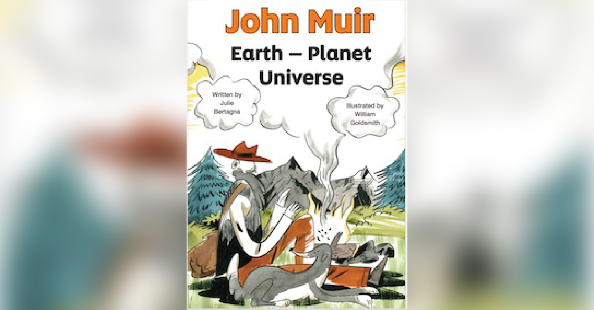 'John Muir, Earth — Planet Universe' by Julie Bertagna