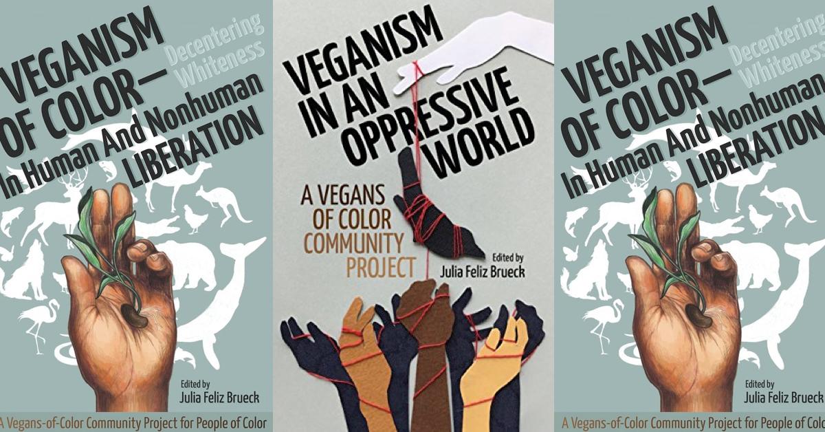 Veganism of Color and Veganism in an Oppressive World